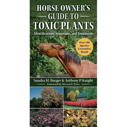Horse Owner's Guide to Toxic Plants: Identifications, Symptoms, and Treatments - Paperback
