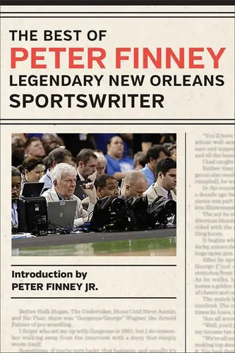 The Best of Peter Finney, Legendary New Orleans Sportswriter - Hardcover