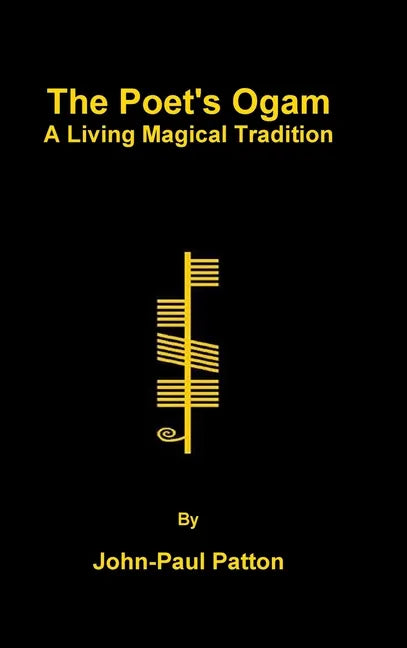 The Poet's Ogam: A Living Magical Tradition - Hardcover