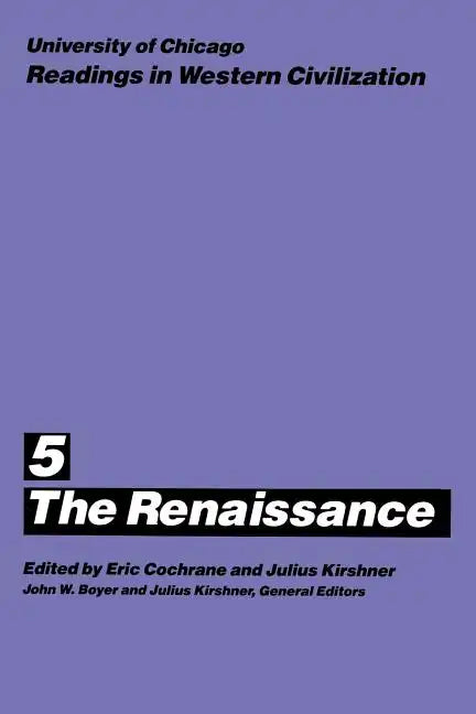 University of Chicago Readings in Western Civilization, Volume 5: The Renaissance - Paperback