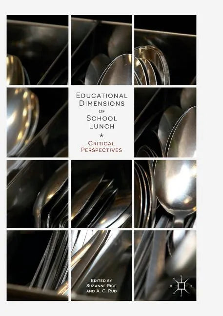 Educational Dimensions of School Lunch: Critical Perspectives - Paperback
