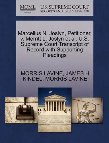 Marcellus N. Joslyn, Petitioner, V. Merritt L. Joslyn et al. U.S. Supreme Court Transcript of Record with Supporting Pleadings - Paperback