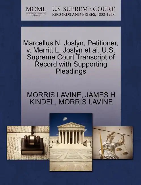 Marcellus N. Joslyn, Petitioner, V. Merritt L. Joslyn et al. U.S. Supreme Court Transcript of Record with Supporting Pleadings - Paperback