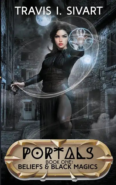 Beliefs & Black Magics: A Portals Swords & Sorcery Novel - Paperback