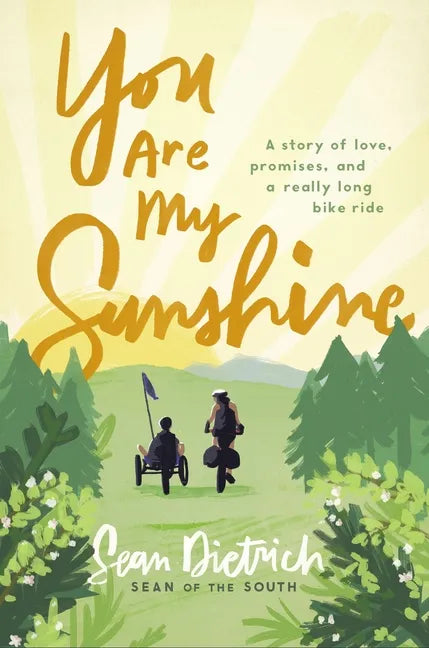 You Are My Sunshine: A Story of Love, Promises, and a Really Long Bike Ride - Hardcover