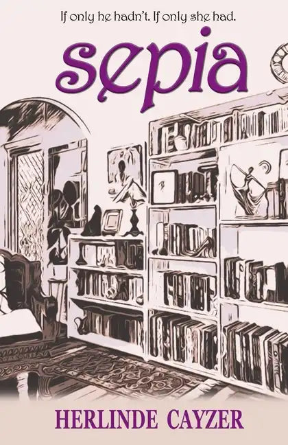 Sepia: If Only He Hadn't. If Only She Had - Paperback
