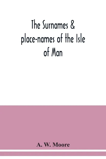 The surnames & place-names of the Isle of Man - Paperback