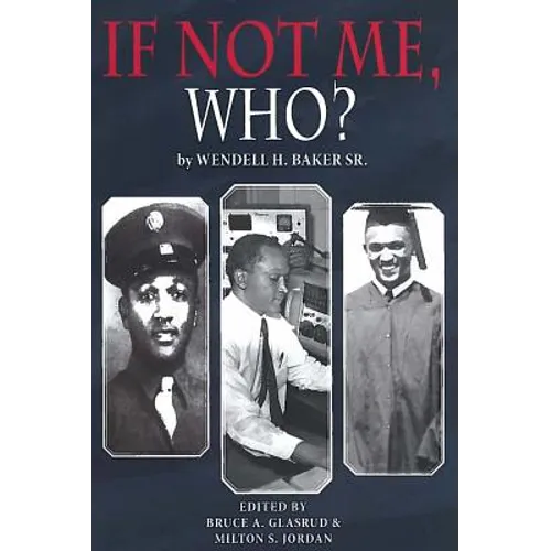 If Not Me Who?: What One Man Accomplished in His Battle for Equality - Paperback