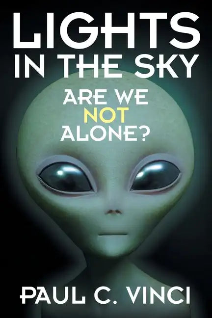 Lights in the Sky: Are We Not Alone? - Paperback