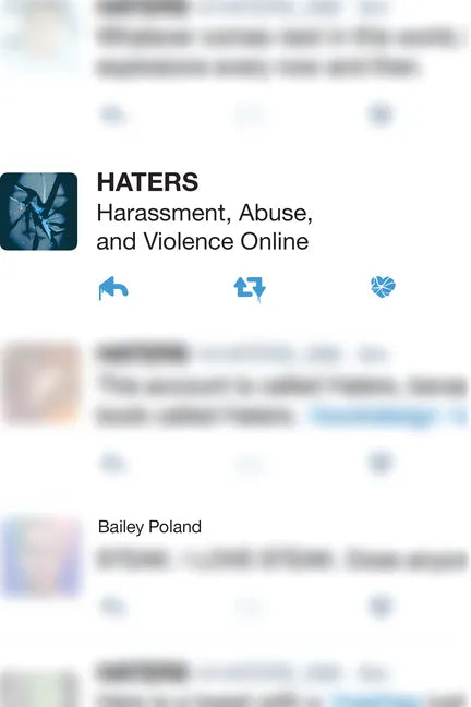 Haters: Harassment, Abuse, and Violence Online - Paperback