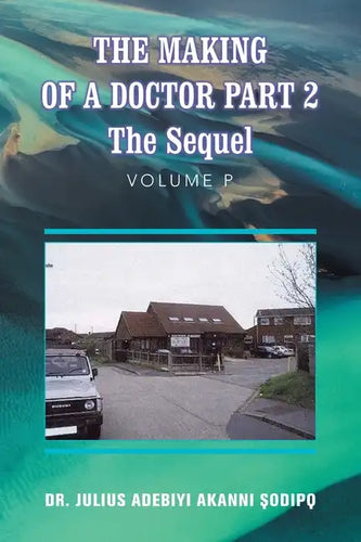 The Making of a Doctor Part 2: The Sequel - Paperback