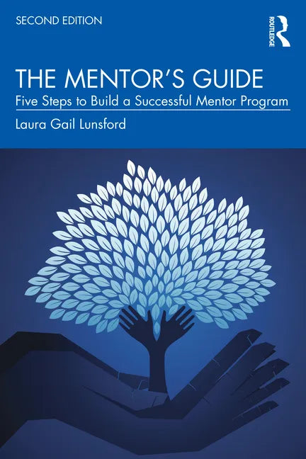 The Mentor's Guide: Five Steps to Build a Successful Mentor Program - Paperback