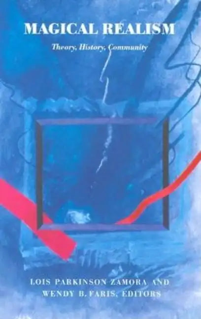 Magical Realism: Theory, History, Community - Paperback