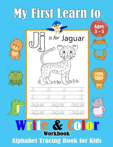My First Learn to Write & Color Workbook: alphabet tracing book for kids ages 3-5, Trace and color Letters, Practice for Kids with Pen Control. - Paperback