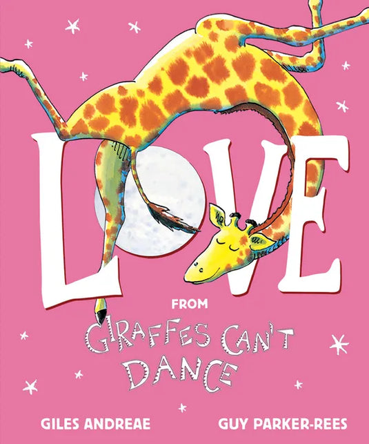 Love from Giraffes Can't Dance - Hardcover