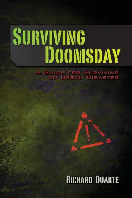 Surviving Doomsday: A Guide for Surviving an Urban Disaster - Paperback