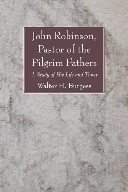 John Robinson, Pastor of the Pilgrim Fathers - Paperback