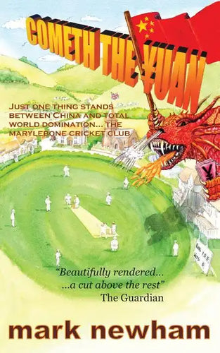 Cometh the Yuan: Just One Thing Stands Between China and Total World Domination... the Marylebone Cricket Club - Paperback