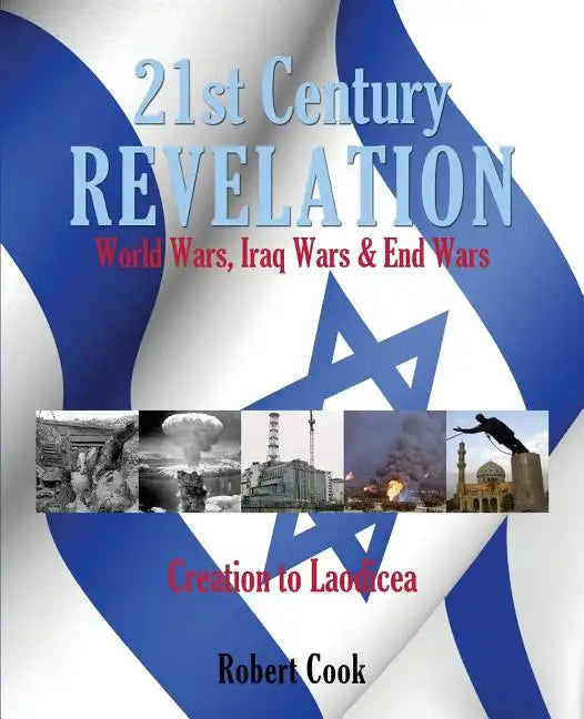 21st Century Revelation: World Wars, Iraq Wars & End Wars - Paperback
