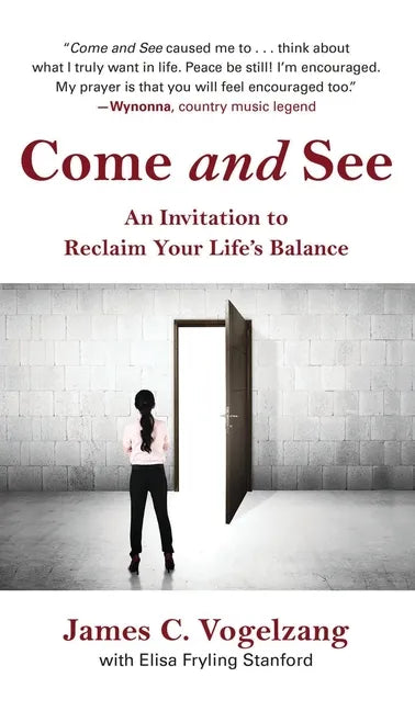Come and See: An Invitation to Reclaim Your Life's Balance - Hardcover