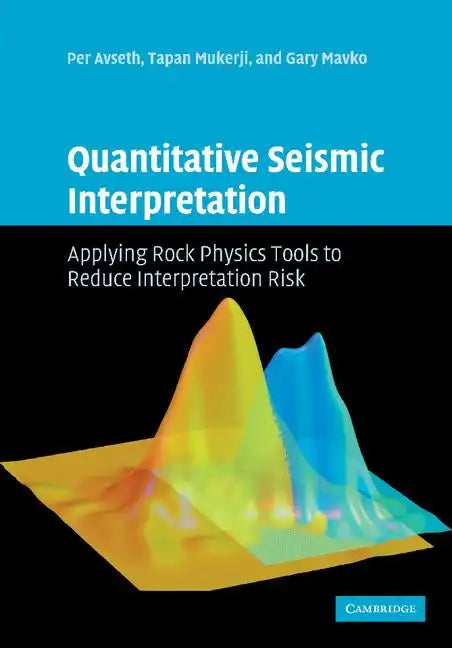 Quantitative Seismic Interpretation: Applying Rock Physics Tools to Reduce Interpretation Risk - Paperback