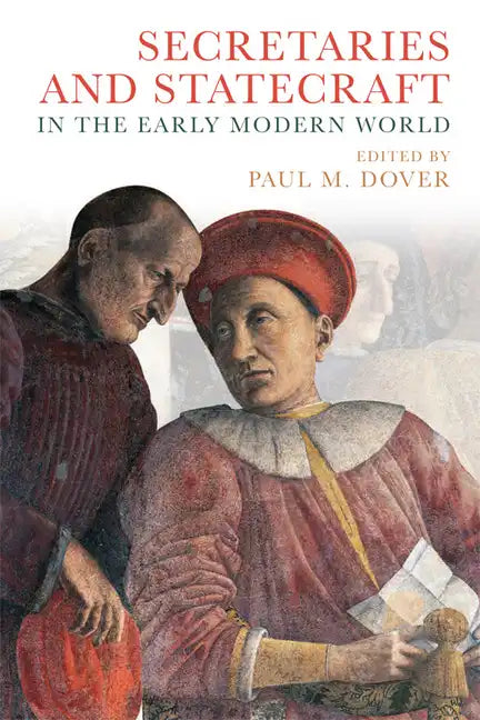 Secretaries and Statecraft in the Early Modern World - Paperback