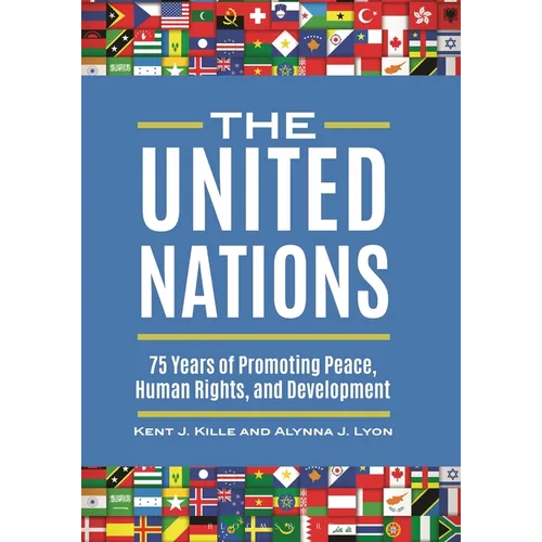 The United Nations: 75 Years of Promoting Peace, Human Rights, and Development - Paperback