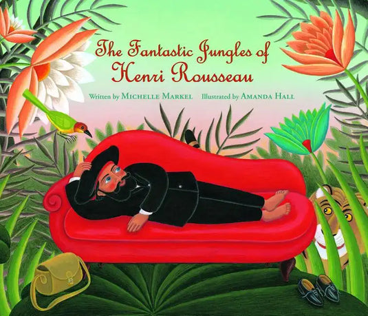 The Fantastic Jungles of Henri Rousseau - Hardcover