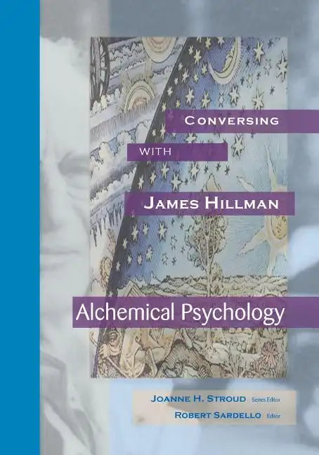 Conversing with James Hillman: Alchemical Psychology - Paperback