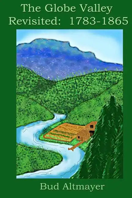 The Globe Valley Revisted: 1783-1865 - Paperback