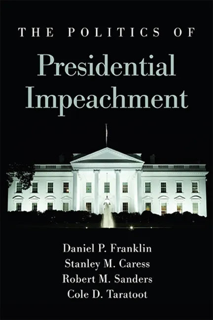 The Politics of Presidential Impeachment - Paperback