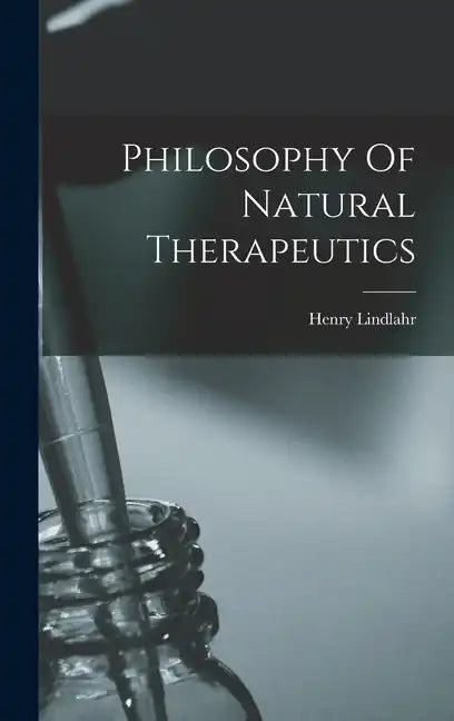 Philosophy Of Natural Therapeutics - Hardcover