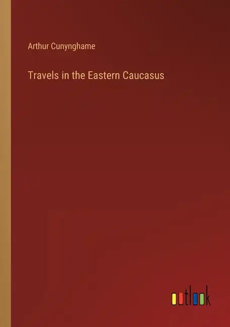 Travels in the Eastern Caucasus - Paperback