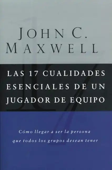 Las 17 Cualidades Esenciales de Un Jugador de Equipo - Paperback