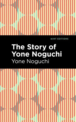 The Story of Yone Noguchi - Paperback