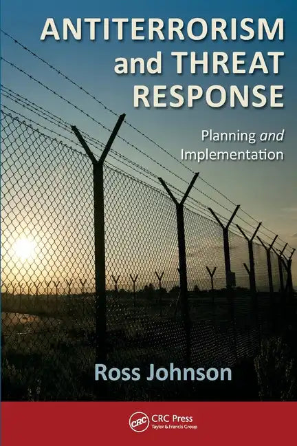 Antiterrorism and Threat Response: Planning and Implementation - Paperback