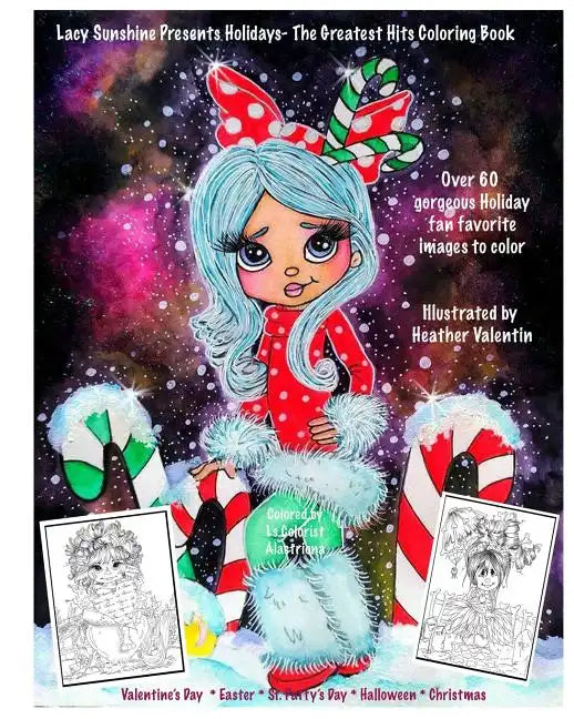 Lacy Sunshine Presents Holidays - The Greatest Hits Coloring Book: Christmas, Halloween, Easter, Valentines Day, St. Pattys' Day Magical Coloring Book - Paperback