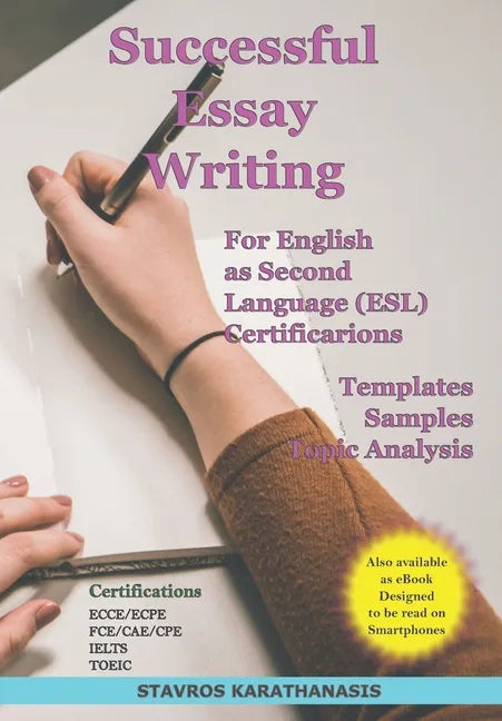 Successful Essay Writing For English as Second Language (ESL) Certification: Templates - Samples - Topic Analysis - Paperback