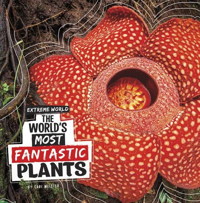 The World's Most Fantastic Plants - Paperback
