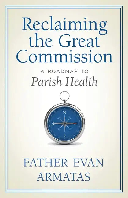 Reclaiming the Great Commission: A Roadmap to Parish Health - Paperback
