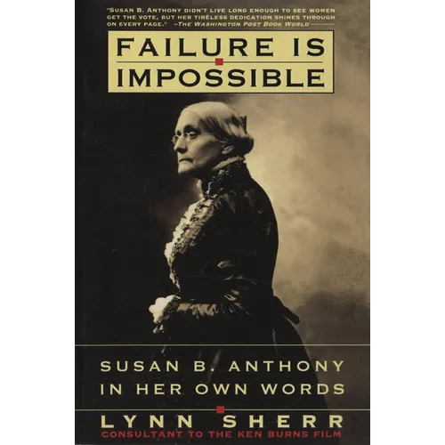 Failure is Impossible: Susan B. Anthony in Her Own Words - Paperback