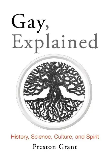 Gay, Explained: History, Science, Culture, and Spirit - Paperback