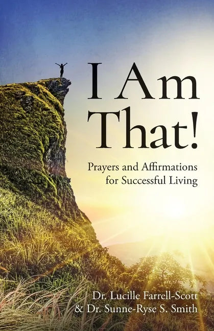 I Am That!: Prayers and Affirmations for Successful Living - Paperback