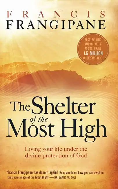 Shelter of the Most High: Living Your Life Under the Divine Protection of God - Hardcover
