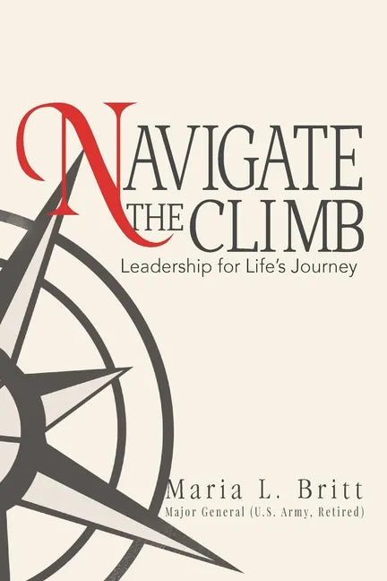 Navigate the Climb: Leadership for Life's Journey - Paperback