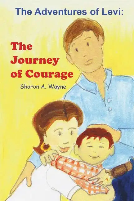 The Adventures of Levi: The Journey of Courage - Paperback