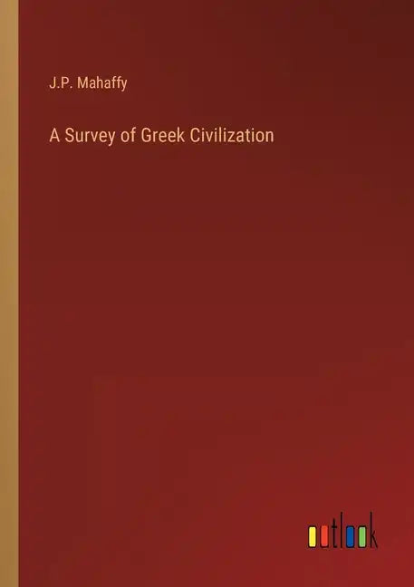 A Survey of Greek Civilization - Paperback