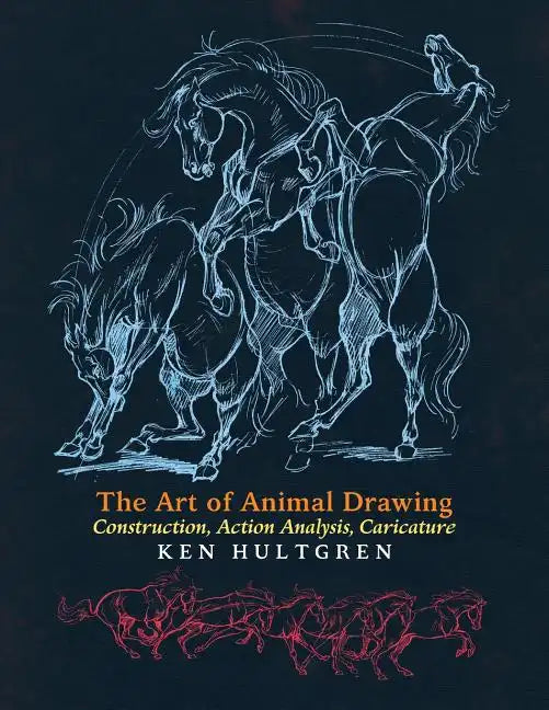 The Art of Animal Drawing: Construction, Action Analysis, Caricature - Paperback