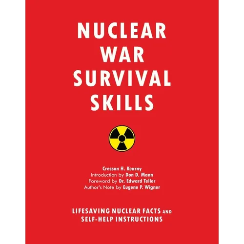 Nuclear War Survival Skills: Lifesaving Nuclear Facts and Self-Help Instructions - Paperback