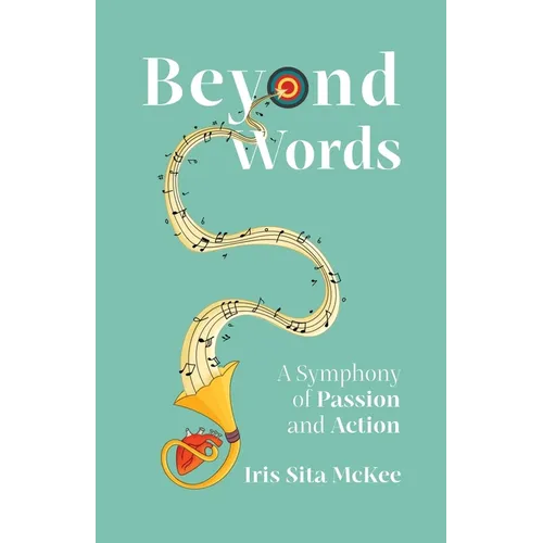 Beyond Words: A Symphony of Passion and Action - Paperback